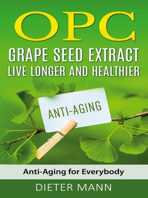 cover image of OPC--Grape Seed Extract--Live Longer and Healthier